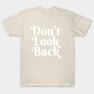 Don't Look Back T-Shirt